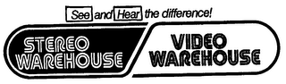 STEREO WAREHOUSE/VIDEO WAREHOUSE SEE AND HEAR THE DIFFERENCE. logo