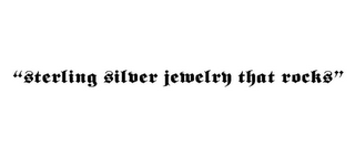 "STERLING SILVER JEWELRY THAT ROCKS" logo