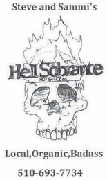 STEVE AND SAMMI'S HELL SOBRANTE HOT SAUCE CO. LOCAL, ORGANIC, BADASS 510-693-7734 logo