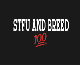 STFU AND BREED 100 logo