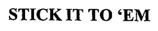 STICK IT TO 'EM logo