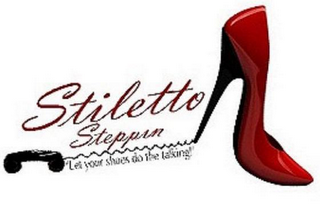 STILETTO STEPPIN "LET YOUR SHOES DO THE TALKING!" logo