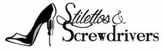 STILETTOS & SCREWDRIVERS
