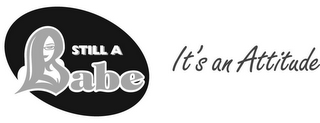 STILL A BABE IT'S AN ATTITUDE logo