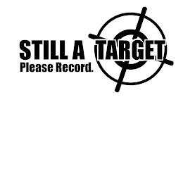 STILL A TARGET PLEASE RECORD. logo