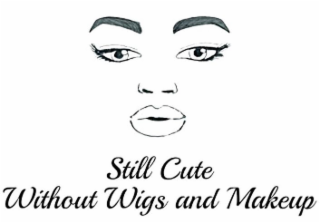 STILL CUTE WITHOUT WIGS AND MAKEUP logo