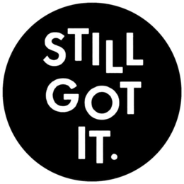 STILL GOT IT. logo
