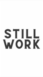 STILL WORK logo