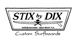 STIX BY DIX ANDROS, BAHAMAS-COCOA BEACH, FLA. CUSTOM SURFBOARDS logo