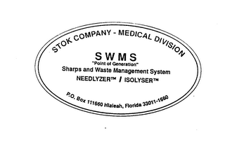 STOK COMPANY-MEDICAL DIVISION SWMS "POINT OF GENERATION" SHARPS AND WASTE MANAGEMENT SYSTEM NEEDLYZER/ISOLYSER P.O. BOX 111660 HIALEAH, FLORIDA 33011-1660 logo