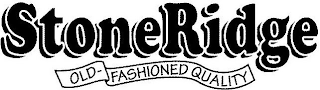 STONERIDGE OLD-FASHIONED QUALITY logo