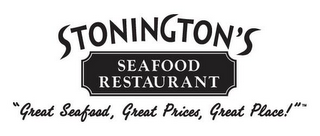 STONINGTON'S SEAFOOD RESTAURANT "GREAT SEAFOOD, GREAT PRICES, GREAT PLACE!" logo