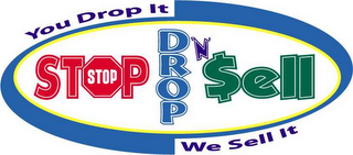STOP DROP 'N' SELL YOU DROP IT WE SELL IT logo