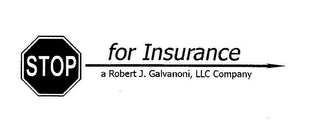 STOP FOR INSURANCE A ROBERT J. GALVANONI, LLC COMPANY logo