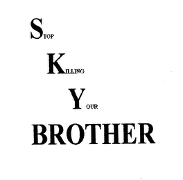 STOP KILLING YOUR BROTHER logo