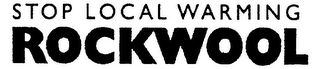 STOP LOCAL WARMING ROCKWOOL logo