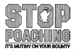 STOP POACHING IT'S MUTINY ON YOUR BOUNTY logo