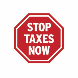 STOP TAXES NOW