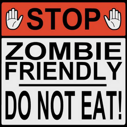 STOP ZOMBIE FRIENDLY DO NOT EAT! logo