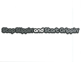 STOPSLIPPIN'ANDSTARTGRIPPIN' logo