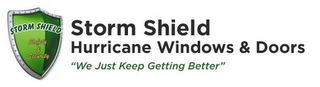 STORM SHIELD SAFETY & SECURITY STORM SHIELD HURRICANE WINDOWS & DOORS "WE JUST KEEP GETTING BETTER" logo
