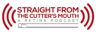 STRAIGHT FROM THE CUTTER'S MOUTH A RETINA PODCAST logo