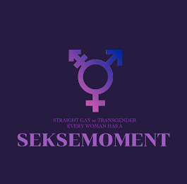 STRAIGHT GAY OR TRANSGENDER EVERY WOMAN HAS A SEKSEMOMENT logo