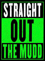 STRAIGHT OUT THE MUDD logo