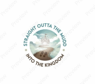 STRAIGHT OUTTA THE MUDD INTO THE KINGDOM logo