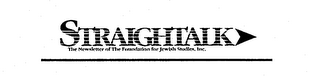 STRAIGHTALK THE NEWSLETTER OF THE FOUNDATION FOR JEWISH STUDIES, INC. logo