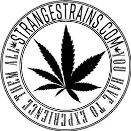 STRANGESTRAINS.COM YOU HAVE TO EXPERIENCE THEM ALL logo