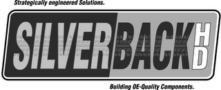 STRATEGICALLY ENGINEERED SOLUTIONS. SILVERBACK HD BUILDING OE-QUALITY COMPONENTS. logo
