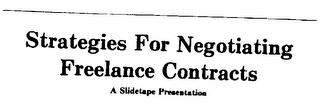 STRATEGIES FOR NEGOTIATING FREELANCE CONTRACTS A SLIDETAPE PRESENTATION logo