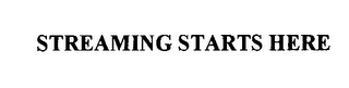 STREAMING STARTS HERE logo