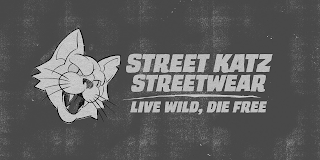 STREET KATZ STREETWEAR LIVE WILD DIE FREE logo
