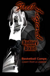 STREET LEGEND RODNEY DIXON BASKETBALL CAMPS LEARN FROM A LEGEND logo