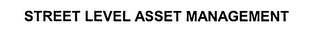 STREET LEVEL ASSET MANAGEMENT