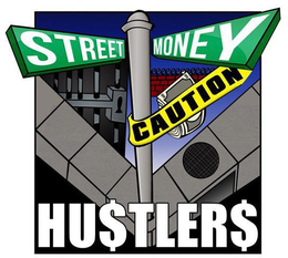 STREET MONEY HU$TLER$ CAUTION logo