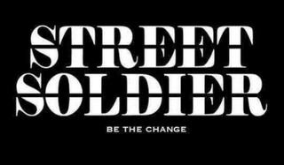 STREET SOLDIER BE THE CHANGE logo
