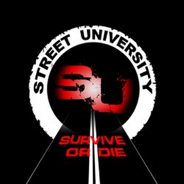STREET UNIVERSITY SU SURVIVE OR DIE logo