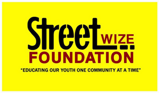STREET WIZE FOUNDATION "EDUCATING OUR YOUTH ONE COMMUNITY AT A TIME" logo