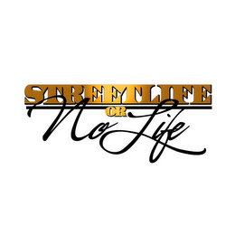 STREETLIFE OR NO LIFE logo