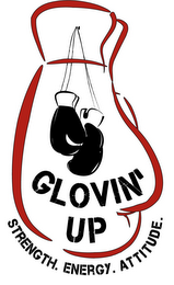 STRENGTH. ENERGY. ATTITUDE. GLOVIN' UP logo