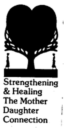 STRENGTHENING & HEALING THE MOTHER DAUGHTER CONNECTION logo