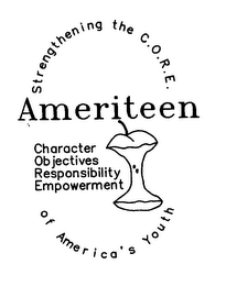 STRENGTHENING THE C.O.R.E. OF AMERICA'S YOUTH AMERITEEN CHARACTER OBJECTIVES RESPONSIBILITY EMPOWERMENT logo