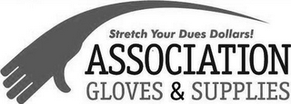 STRETCH YOUR DUES DOLLARS! ASSOCIATION GLOVES & SUPPLIES logo