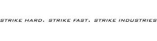 STRIKE HARD. STRIKE FAST. STRIKE INDUSTRIES logo