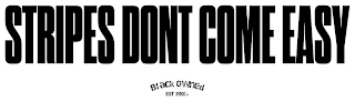 STRIPES DONT COME EASY BLACK OWNED EST 19XX logo