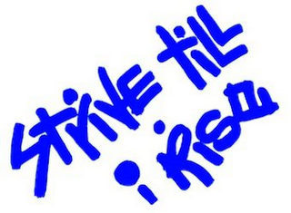 STRIVE TILL I RISE logo