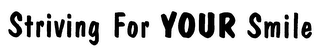 STRIVING FOR YOUR SMILE logo